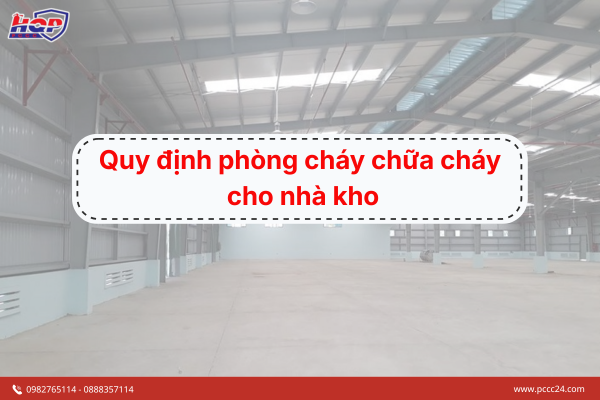 Quy định phòng cháy chữa cháy cho nhà kho