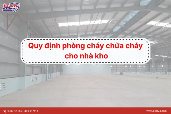 quy định phòng cháy chữa cháy cho nhà kho