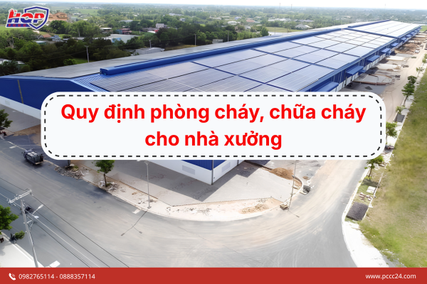 Quy định phòng cháy chữa cháy cho nhà xưởng