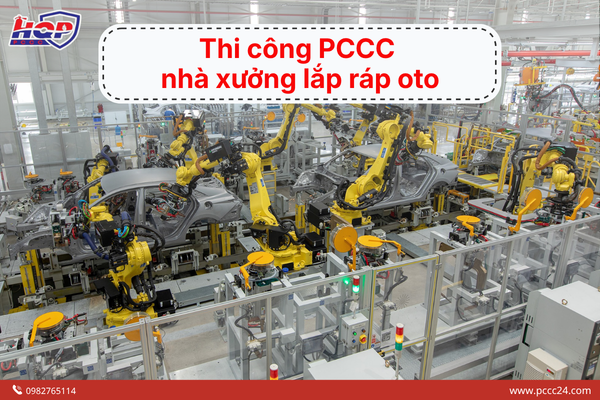 Thi công PCCC nhà xưởng lắp ráp oto