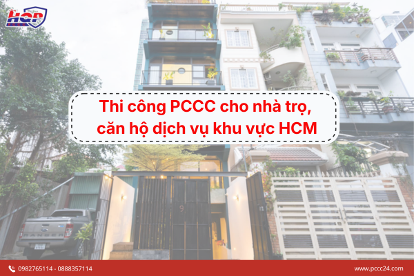 Thi công PCCC cho nhà trọ, căn hộ dịch vụ khu vực HCM 